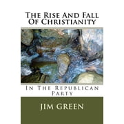 The Rise And Fall Of Christianity Paperback