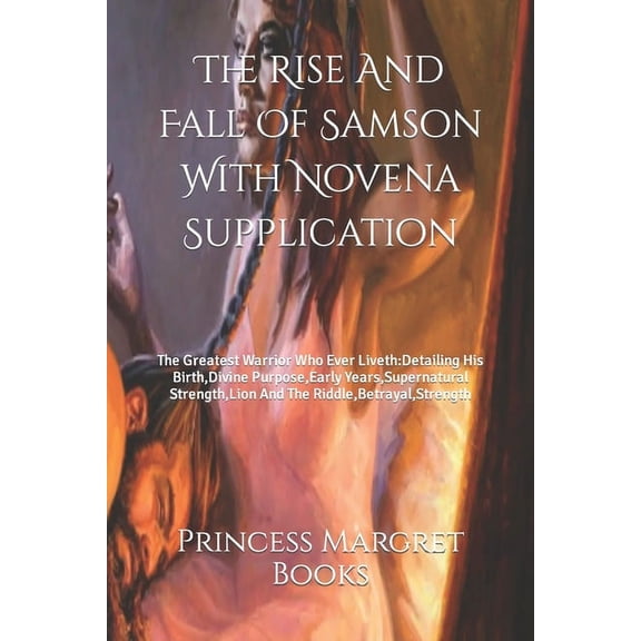 The Rise And Fall Of Samson With Novena Supplication (Paperback)