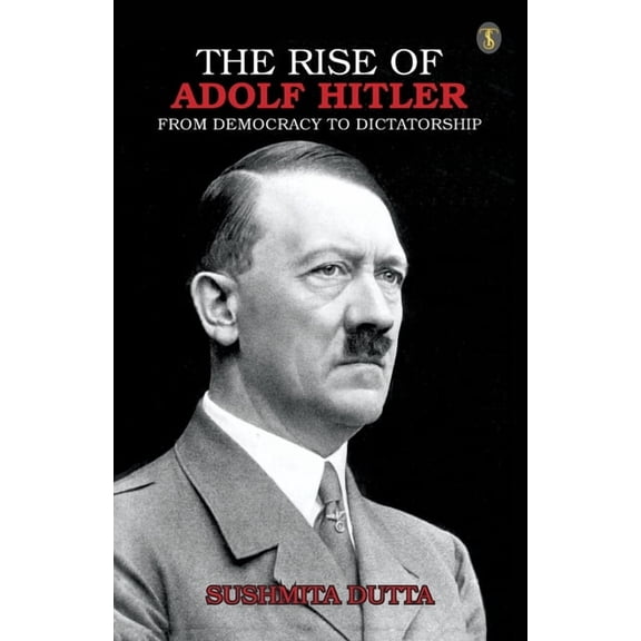 The Rise Of Adolf Hitler (Paperback)
