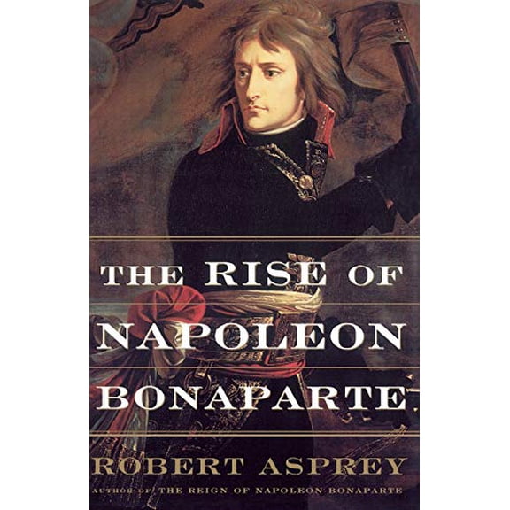 Pre-Owned The Rise of Napoleon Bonaparte (Paperback) 0465048811 9780465048816