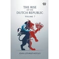 thumbnail image 1 of The Rise Of The Dutch Republic: Volume 7, (Paperback), 1 of 1