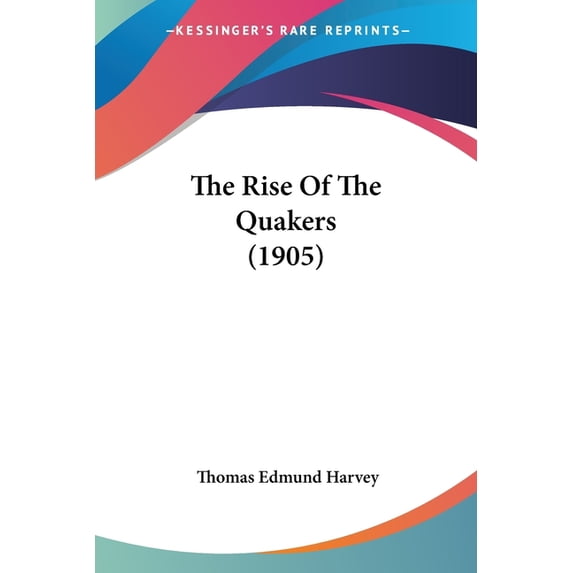 The Rise Of The Quakers (1905) (Paperback)