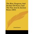 thumbnail image 1 of The Rise, Progress, And Decline Of Poetry And The Fine Arts In Ancient Rome (1823) (Paperback), 1 of 1