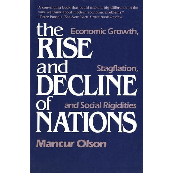 The Rise and Decline of Nations : Economic Growth, Stagflation, and Social Rigidities (Paperback)