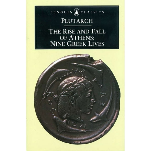 The Rise and Fall of Athens: Nine Greek Lives, (Paperback)