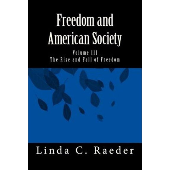 The Rise and Fall of Freedom