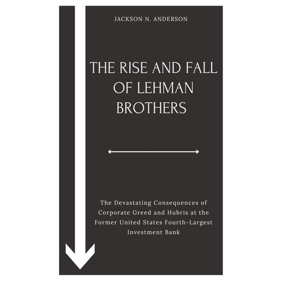 The Rise and Fall of Lehman Brothers (Paperback)
