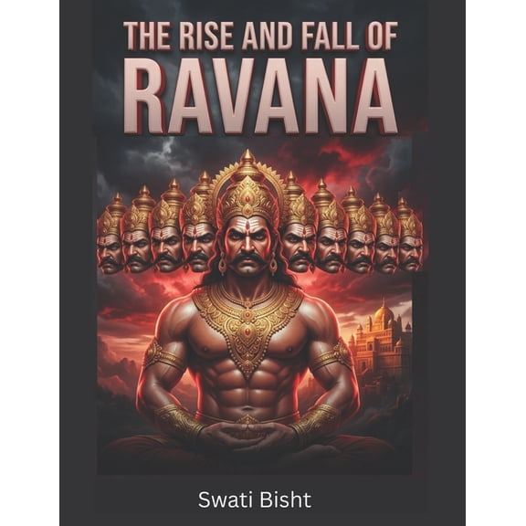 The Rise and Fall of Ravana, (Paperback)