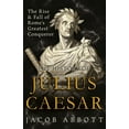 thumbnail image 1 of The Rise and Fall of Rome's Greatest Conqueror: The History of Julius Caesar, (Paperback), 1 of 1