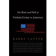thumbnail image 1 of The Rise and Fall of Violent Crime in America, 1 of 1