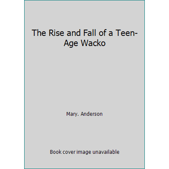 Pre-Owned The Rise and Fall of a Teen-Age Wacko (Paperback) 0553205323 9780553205329