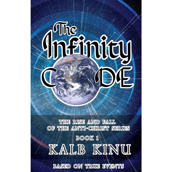The Rise and Fall of the Anti-Christ The Infinity Code, Book 1, (Paperback)