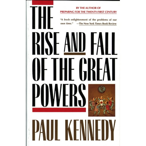 The Rise and Fall of the Great Powers: Economic Change and Military Conflict from 1500 to 2000, (Paperback)