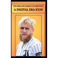 thumbnail image 1 of The Rise and Legacy of Jake Paul a Digital Era Icon, (Paperback), 1 of 1