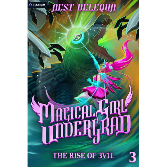 Magical Girl Undergrad The Rise of 3v1l: A Superhero Slice-Of-Life Litrpg, Book 3, (Paperback)
