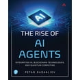 thumbnail image 1 of The Rise of AI Agents: Integrating Ai, Blockchain Technologies, and Quantum Computing, (Paperback), 1 of 1