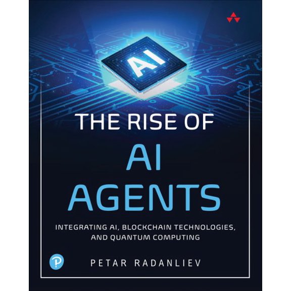 Pre-Owned The Rise of AI Agents: Integrating Ai, Blockchain Technologies, and Quantum Computing, (Paperback)