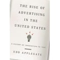thumbnail image 1 of The Rise of Advertising in the United States: A History of Innovation to 1960, (Hardcover), 1 of 1