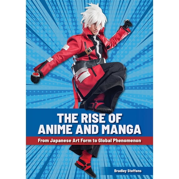 The Rise of Anime and Manga: From Japanese Art Form to Global ...