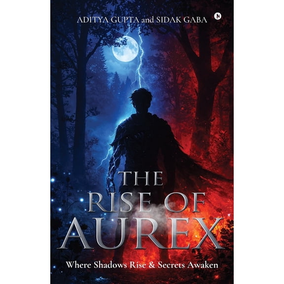 The Rise of Aurex: Where Shadows Rise and Secrets Awaken, (Paperback)