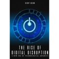 thumbnail image 1 of Pre-Owned The Rise of Digital Disruption: A New Era of Technological Advances (Paperback) by Kerry Quinn, 1 of 1