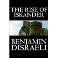 thumbnail image 1 of The Rise of Iskander by Benjamin Disraeli, Fiction, Historical (Paperback), 1 of 1