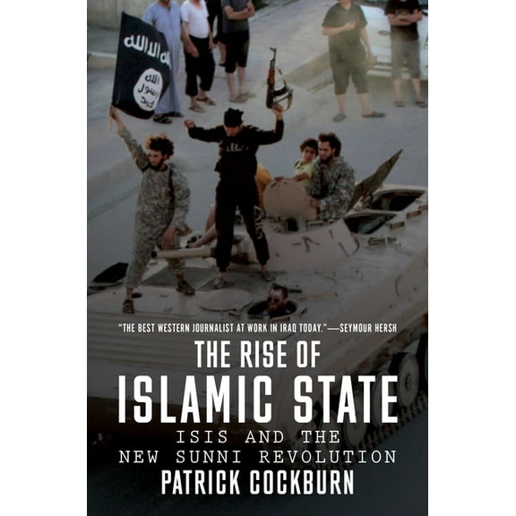The Rise of Islamic State : ISIS and the New Sunni Revolution (Paperback)