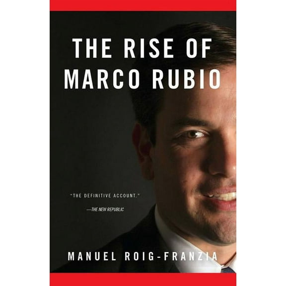 The Rise of Marco Rubio, (Paperback)