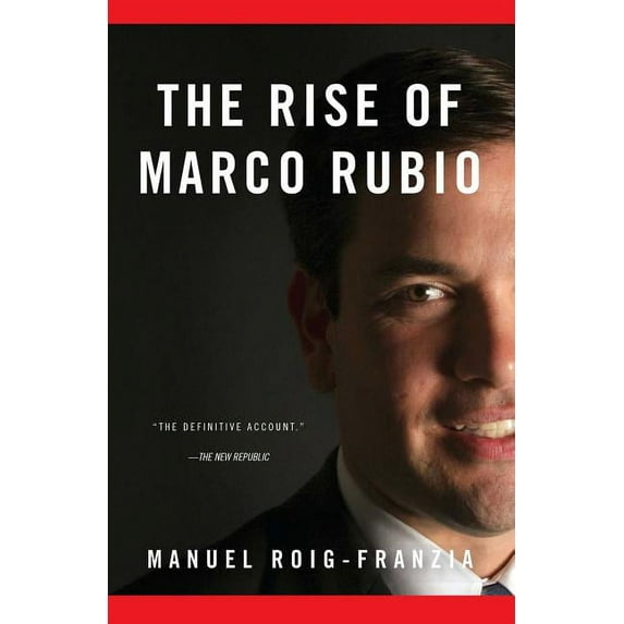 The Rise of Marco Rubio, (Paperback)