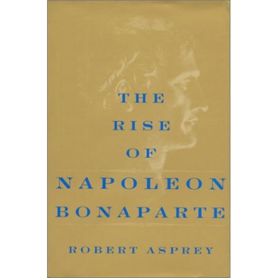 Pre-Owned The Rise Of Napoleon Bonaparte, 9780465048793, 046504879X, Hardcover,