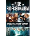 thumbnail image 1 of The Rise of Professionalism: Monopolies of Competence and Sheltered Markets, (Paperback), 1 of 1