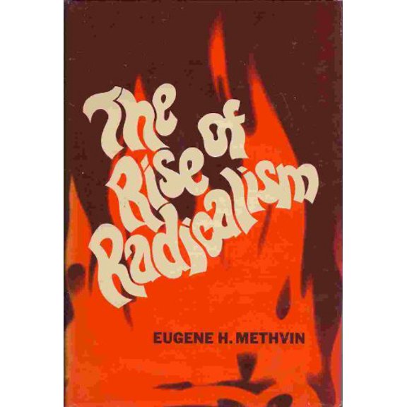 Pre-Owned The Rise of Radicalism: The Social Psychology of Messianic Extremism (Hardcover) 0870001582 9780870001581