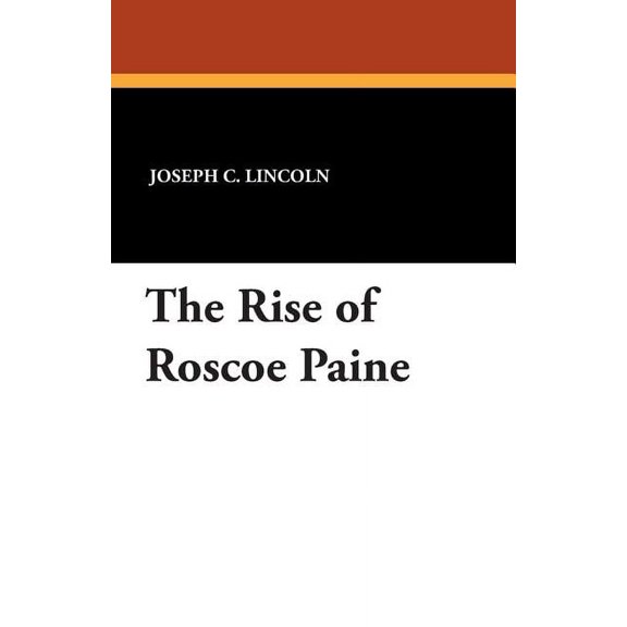 The Rise of Roscoe Paine, (Paperback)