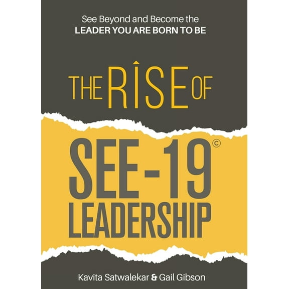 The Rise of SEE-19(c) Leadership: See beyond and become the leader you are born to be, (Paperback)