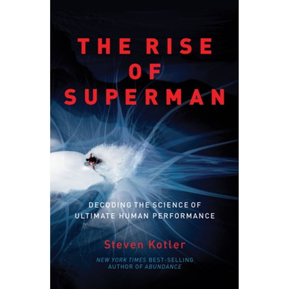 Pre-Owned The Rise of Superman: Decoding the Science of Ultimate Human Performance, 9781542032940, 1542032946, Paperback,