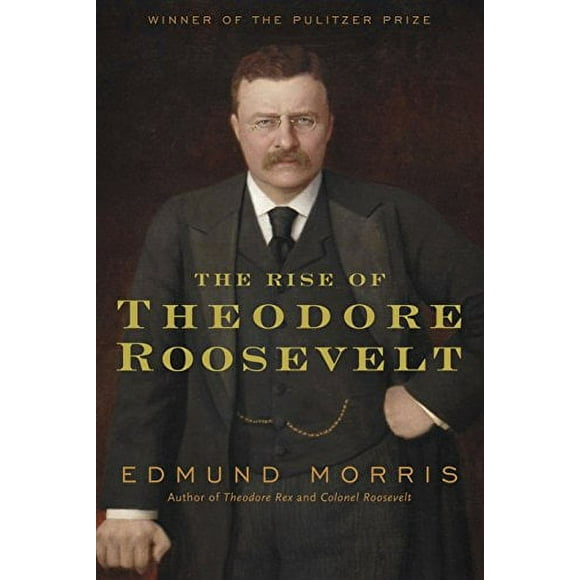 The Rise of Theodore Roosevelt (Hardcover)