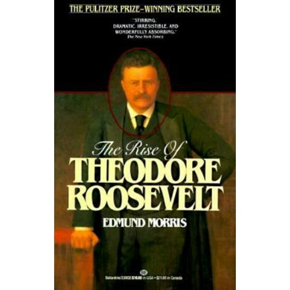 Pre-Owned The Rise of Theodore Roosevelt (Paperback) 0345339029 9780345339027