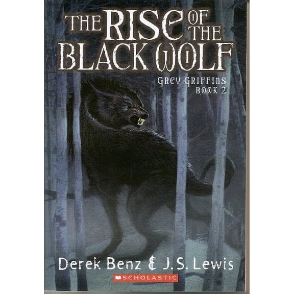 Pre-Owned The Rise of the Black Wolf (Grey Griffins, Book 2) (Paperback) 0545019761 9780545081825