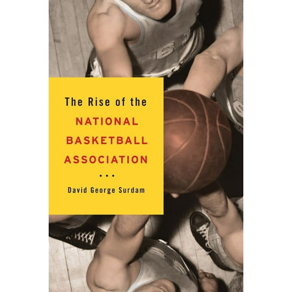 The Rise of the National Basketball Association (Paperback)