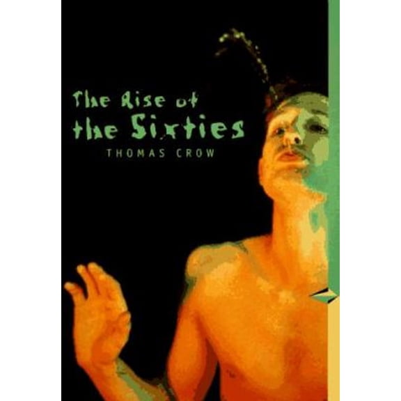 Pre-Owned The Rise of the Sixties : American and European Art in the Era of Dissent (Paperback) 9780810927315