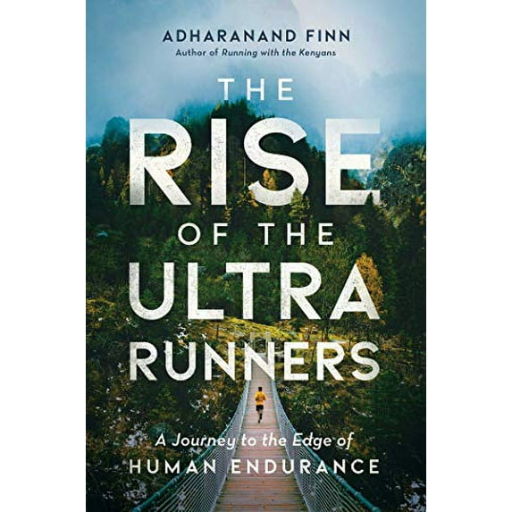 Pre-Owned The Rise of the Ultra Runners: A Journey to the Edge of Human Endurance (Hardcover) 1643131354 9781643131351