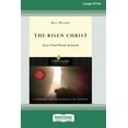 thumbnail image 1 of The Risen Christ: Jesus' Final Words on Earth (Large Print 16 Pt Edition), (Paperback), 1 of 1