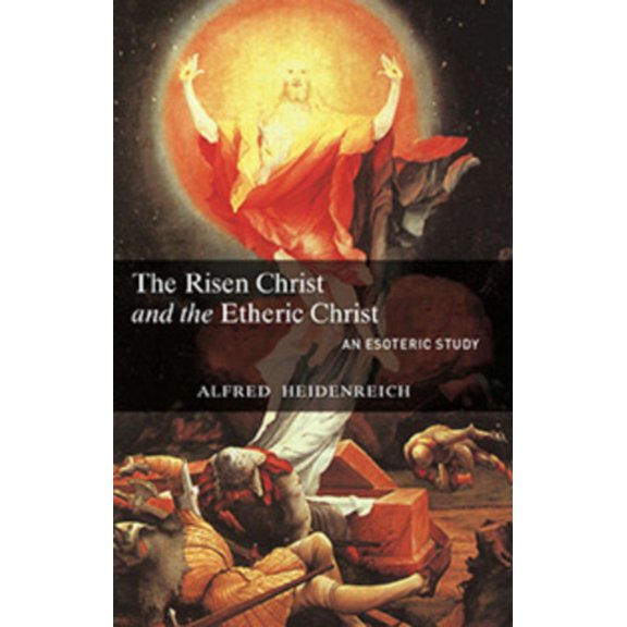 The Risen Christ and the Etheric Christ (Paperback)