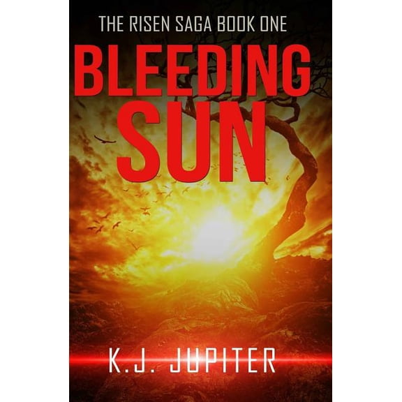 The Risen Saga: Bleeding Sun: The Risen Saga Book 1 (A YA Dystopian-SciFi-Horror Series) (Paperback)