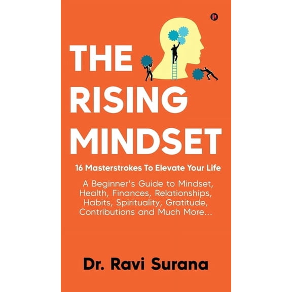 The Rising Mindset: 16 Masterstrokes To Elevate Your Life, (Hardcover)