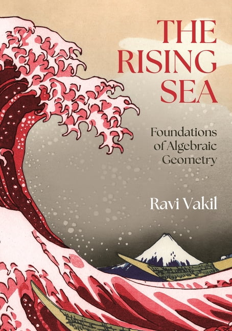 The Rising Sea: Foundations of Algebraic Geometry, (Hardcover