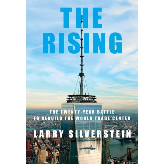 Pre-Owned The Rising: The Twenty-Year Battle to Rebuild the World Trade Center (Hardcover) 0525658963 9780525658962