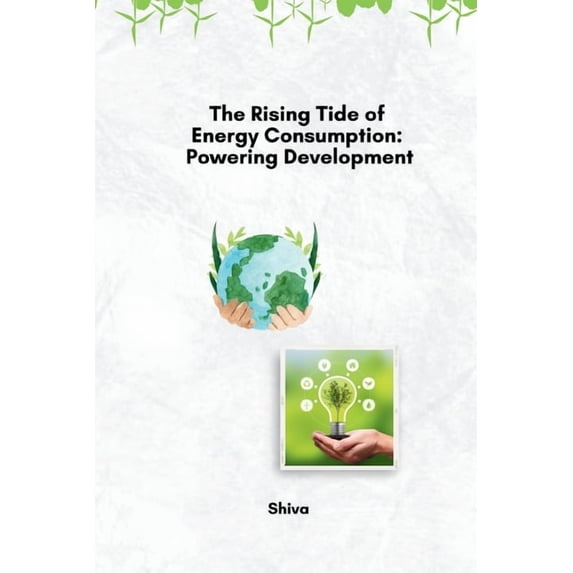 The Rising Tide of Energy Consumption, (Paperback)