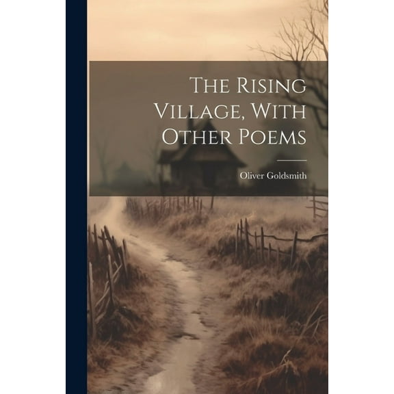 The Rising Village, With Other Poems (Paperback)