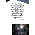 thumbnail image 1 of The Risk Factor: Understanding and Managing Risk in Mining Operations, (Paperback), 1 of 1